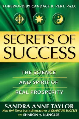 Les secrets du succès : La science et l'esprit de la vraie prospérité - Secrets of Success: The Science and Spirit of Real Prosperity