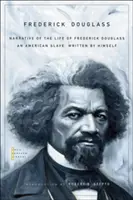 Récit de la vie de Frederick Douglass : Un esclave américain, écrit par lui-même - Narrative of the Life of Frederick Douglass: An American Slave, Written by Himself