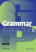Grammar in Practice 6 : Upper-Itermediate ; 40 unités d'exercices de grammaire en auto-apprentissage avec tests - Grammar in Practice 6: Upper-Itermediate; 40 Units of Self-Study Grammar Exercises with Tests