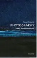 La photographie : Une très courte introduction - Photography: A Very Short Introduction