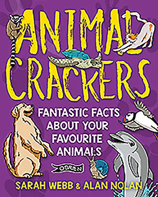 Animal Crackers : Des faits fantastiques sur vos animaux préférés - Animal Crackers: Fantastic Facts about Your Favourite Animals