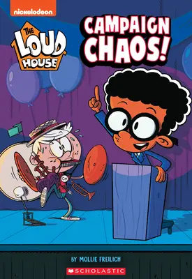 Le chaos de la campagne ! (la maison bruyante : livre à chapitres), 3 - Campaign Chaos! (the Loud House: Chapter Book), 3