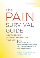 Le guide de survie à la douleur : Comment devenir résilient et reprendre sa vie en main - The Pain Survival Guide: How to Become Resilient and Reclaim Your Life