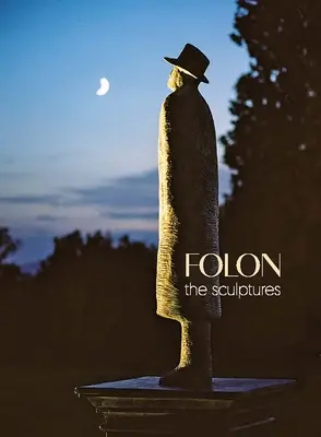 Folon : Les sculptures - Folon: The Sculptures