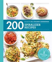 Hamlyn All Colour Cookery : 200 recettes de Spiralizer - Hamlyn All Colour Cookery: 200 Spiralizer Recipes