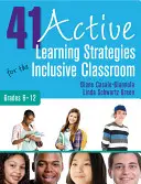 41 stratégies d'apprentissage actif pour la classe inclusive, 6e-12e année - 41 Active Learning Strategies for the Inclusive Classroom, Grades 6-12