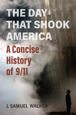 Le jour qui a ébranlé l'Amérique : Une histoire concise du 11 septembre - The Day That Shook America: A Concise History of 9/11