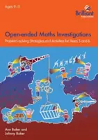 Enquêtes mathématiques ouvertes, 9-11 ans - Stratégies de résolution de problèmes mathématiques pour les années 5-6 - Open-ended Maths Investigations, 9-11 Year Olds - Maths Problem-solving Strategies for Years 5-6