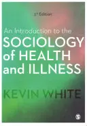 Introduction à la sociologie de la santé et de la maladie - An Introduction to the Sociology of Health and Illness