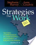 Les stratégies qui marchent, 3e édition : Enseigner la compréhension pour l'engagement, la compréhension et l'acquisition de connaissances, de la maternelle à la 8e année - Strategies That Work, 3rd Edition: Teaching Comprehension for Engagement, Understanding, and Building Knowledge, Grades K-8