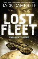 Flotte perdue - Implacable (Livre 5) - Lost Fleet - Relentless (Book 5)