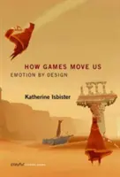 Comment les jeux nous touchent : l'émotion par la conception - How Games Move Us: Emotion by Design