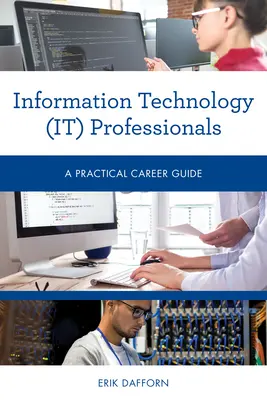 Professionnels des technologies de l'information (TI) : Un guide pratique des carrières - Information Technology (IT) Professionals: A Practical Career Guide