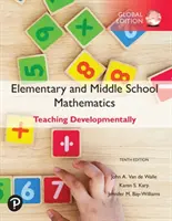 Mathématiques à l'école élémentaire et au collège : Teaching Developmentally, Global Edition - Elementary and Middle School Mathematics: Teaching Developmentally, Global Edition