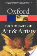 Le dictionnaire Oxford de l'art et des artistes - The Oxford Dictionary of Art and Artists