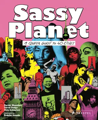 Sassy Planet : Un guide queer de 40 villes, grandes et petites - Sassy Planet: A Queer Guide to 40 Cities, Big and Small