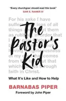 L'enfant du pasteur : ce que c'est et comment l'aider - The Pastor's Kid: What It's Like and How to Help