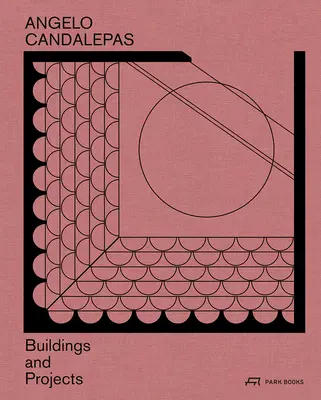 Angelo Candalepas : Bâtiments et projets - Angelo Candalepas: Buildings and Projects