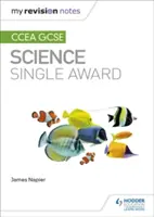 Mes notes de révision : CCEA GCSE Science Single Award - My Revision Notes: CCEA GCSE Science Single Award