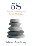 5s : Un système de contrôle visuel pour le lieu de travail - 5s: A Visual Control System for the Workplace