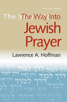 La voie de la prière juive - The Way Into Jewish Prayer