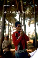 Une mélancolie arabe - An Arab Melancholia