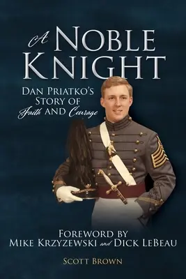 Un noble chevalier : L'histoire de foi et de courage de Dan Priatko - A Noble Knight: Dan Priatko's Story of Faith and Courage