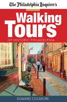 The Philadelphia Inquirer's Walking Tours of Historic Philadelphia (en anglais) - The Philadelphia Inquirer's Walking Tours of Historic Philadelphia