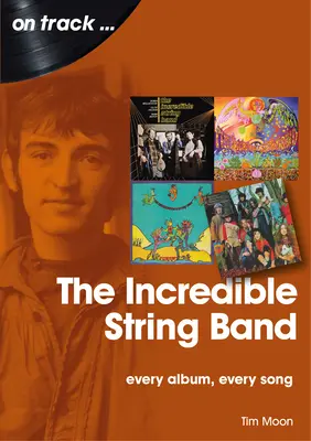 The Incredible String Band : Chaque album, chaque chanson - The Incredible String Band: Every Album, Every Song