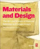 Matériaux et conception : L'art et la science de la sélection des matériaux dans la conception de produits - Materials and Design: The Art and Science of Material Selection in Product Design