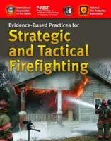 Pratiques fondées sur des données probantes pour la lutte stratégique et tactique contre l'incendie - Evidence-Based Practices for Strategic and Tactical Firefighting