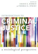 Introduction à la justice pénale : Une perspective sociologique - Introduction to Criminal Justice: A Sociological Perspective