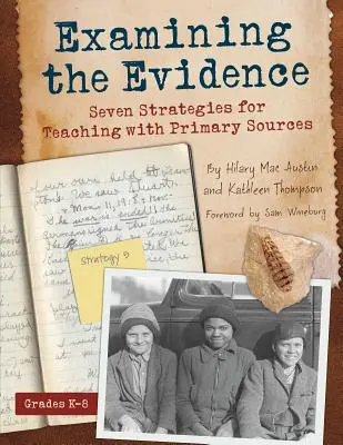 Examiner les preuves : Sept stratégies pour enseigner avec des sources primaires - Examining the Evidence: Seven Strategies for Teaching with Primary Sources