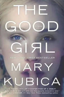 La bonne fille : Un thriller captivant et plein de suspense - The Good Girl: An Addictively Suspenseful and Gripping Thriller