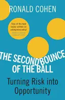 Le deuxième rebond de la balle : transformer le risque en opportunité - The Second Bounce of the Ball: Turning Risk Into Opportunity