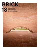 Brick 18 : Une architecture internationale en briques exceptionnelle - Brick 18: Outstanding International Brick Architecture