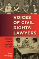 Les voix des avocats des droits civiques : Réflexions du Sud profond, 1964-1980 - Voices of Civil Rights Lawyers: Reflections from the Deep South, 1964-1980