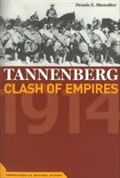 Tannenberg : Le choc des empires, 1914 - Tannenberg: Clash of Empires, 1914