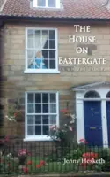 La maison de Baxtergate : (Une histoire de Whitby) - The House on Baxtergate: (A Whitby Story)