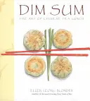 Dim Sum : L'art du thé chinois Déjeuner : Un livre de cuisine - Dim Sum: The Art of Chinese Tea Lunch: A Cookbook