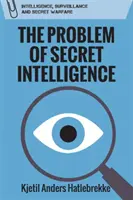 Le problème des renseignements secrets - The Problem of Secret Intelligence