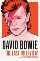 David Bowie : La dernière interview : Et autres conversations - David Bowie: The Last Interview: And Other Conversations