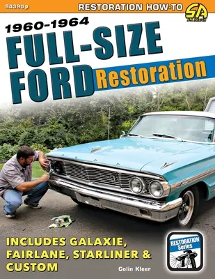 Restauration d'une Ford de taille normale : 1960-1964 - Full-Size Ford Restoration: 1960-1964