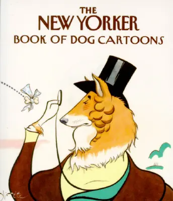 Le livre de caricatures sur les chiens du New Yorker - The New Yorker Book of Dog Cartoons