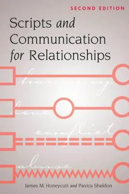 Scripts et communication pour les relations : Deuxième édition - Scripts and Communication for Relationships: Second Edition