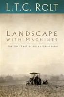 Paysage avec des machines : La première partie de son autobiographie - Landscape with Machines: The First Part of His Autobiography