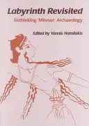 Le labyrinthe revisité : Repenser l'archéologie « minoenne - Labyrinth Revisited: Rethinking `minoan' Archaeology