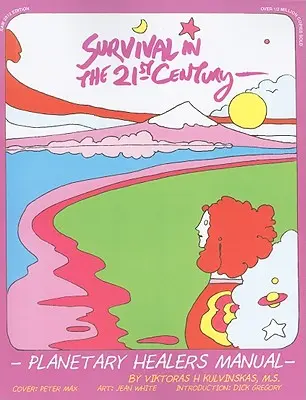 Survivre au 21ème siècle : Manuel des guérisseurs planétaires - Survival in the 21st Century: Planetary Healers Manual