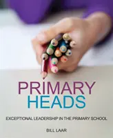Primary Heads : Un leadership exceptionnel à l'école primaire - Primary Heads: Exceptional Leadership in the Primary School