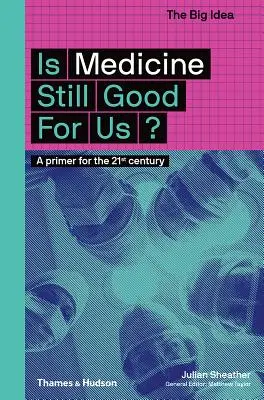 La médecine est-elle encore bonne pour nous&nbsp;? Un abécédaire pour le 21e siècle - Is Medicine Still Good for Us?: A Primer for the 21st Century
